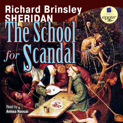 The School for Scandal — Ричард Бринсли Шеридан