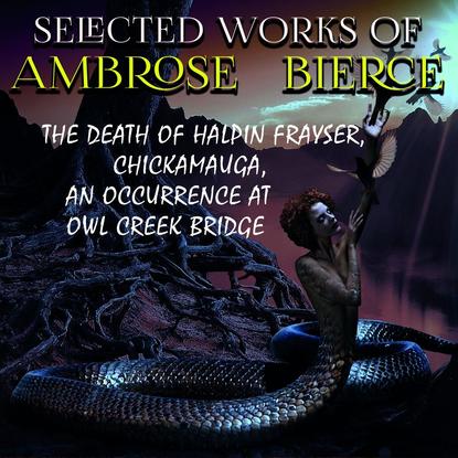 Selected works of Ambrose Bierce — Амброз Бирс