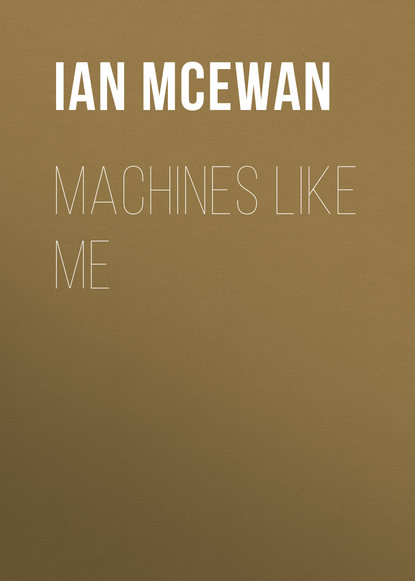 Machines Like Me — Иэн Макьюэн