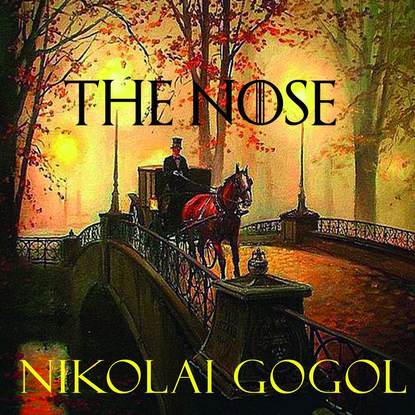 The Nose — Николай Гоголь