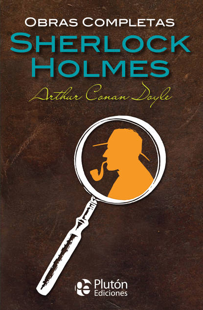 Obras completas de Sherlock Holmes — Артур Конан Дойл