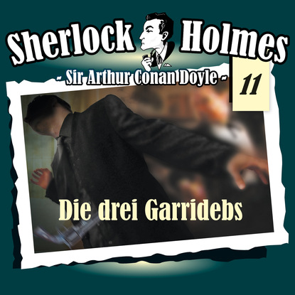 Sherlock Holmes, Die Originale, Fall 11: Die drei Garridebs — Артур Конан Дойл