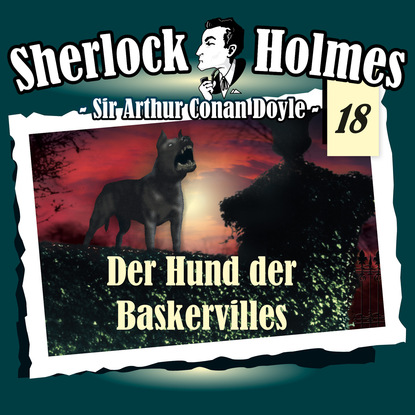 Sherlock Holmes, Die Originale, Fall 18: Der Hund der Baskervilles — Артур Конан Дойл