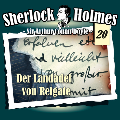 Sherlock Holmes, Die Originale, Fall 20: Der Landadel von Reigate — Артур Конан Дойл