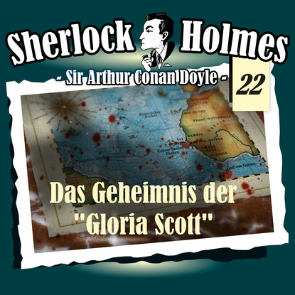 Sherlock Holmes, Die Originale, Fall 22: Das Geheimnis der Gloria Scott — Артур Конан Дойл