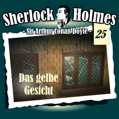 Sherlock Holmes, Die Originale, Fall 25: Das gelbe Gesicht — Артур Конан Дойл