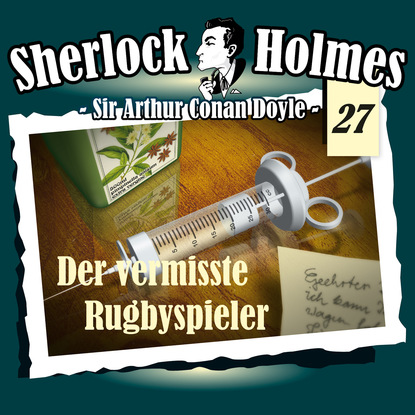 Sherlock Holmes, Die Originale, Fall 27: Der vermisste Rugbyspieler — Артур Конан Дойл