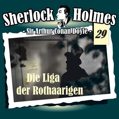 Sherlock Holmes, Die Originale, Fall 29: Die Liga der Rothaarigen — Артур Конан Дойл