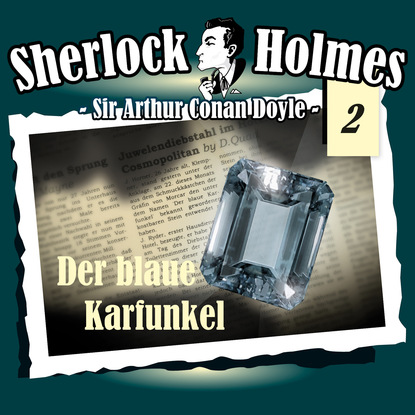 Sherlock Holmes, Die Originale, Fall 2: Der blaue Karfunkel — Артур Конан Дойл