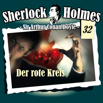 Sherlock Holmes, Die Originale, Fall 32: Der rote Kreis — Артур Конан Дойл