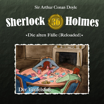 Sherlock Holmes, Die alten F?lle (Reloaded), Fall 36: Der Teufelsfu? — Артур Конан Дойл