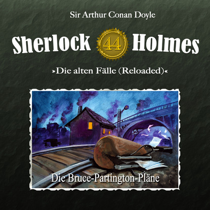 Sherlock Holmes, Die alten F?lle (Reloaded), Fall 44: Die Bruce-Partington-Pl?ne — Артур Конан Дойл