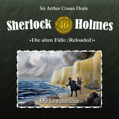 Sherlock Holmes, Die alten F?lle (Reloaded), Fall 46: Die L?wenm?hne — Артур Конан Дойл