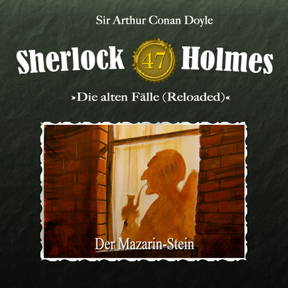 Sherlock Holmes, Die alten F?lle (Reloaded), Fall 47: Der Mazarin-Stein — Артур Конан Дойл