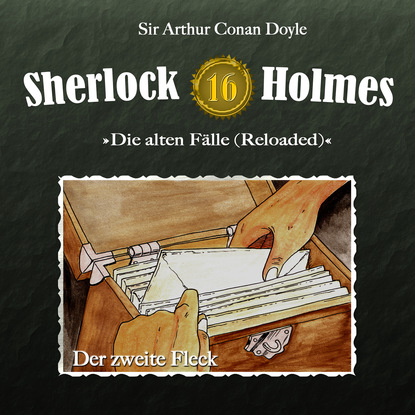 Sherlock Holmes, Die alten F?lle (Reloaded), Fall 16: Der zweite Fleck — Артур Конан Дойл