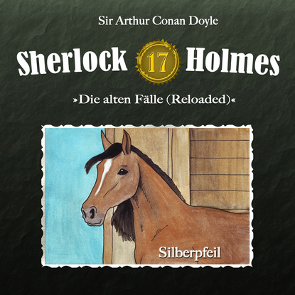 Sherlock Holmes, Die alten F?lle (Reloaded), Fall 17: Silberpfeil — Артур Конан Дойл