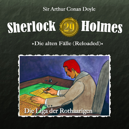 Sherlock Holmes, Die alten F?lle (Reloaded), Fall 29: Die Liga der Rothaarigen — Артур Конан Дойл
