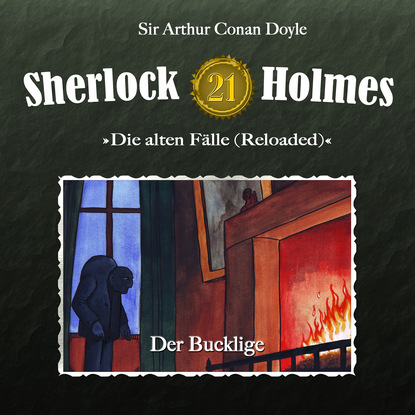 Sherlock Holmes, Die alten F?lle (Reloaded), Fall 21: Der Bucklige — Артур Конан Дойл