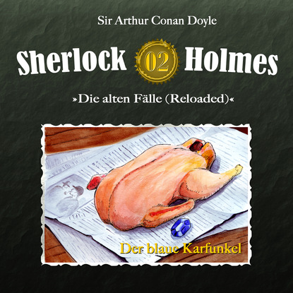 Sherlock Holmes, Die alten F?lle (Reloaded), Fall 2: Der blaue Karfunkel — Артур Конан Дойл