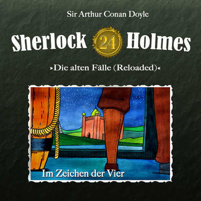 Sherlock Holmes, Die alten F?lle (Reloaded), Fall 24: Im Zeichen der Vier — Артур Конан Дойл