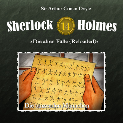 Sherlock Holmes, Die alten F?lle (Reloaded), Fall 14: Die tanzenden M?nnchen — Артур Конан Дойл
