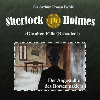 Sherlock Holmes, Die alten F?lle (Reloaded), Fall 19: Der Angestellte des B?rsenmaklers — Артур Конан Дойл
