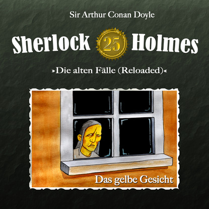 Sherlock Holmes, Die alten F?lle (Reloaded), Fall 25: Das gelbe Gesicht — Артур Конан Дойл
