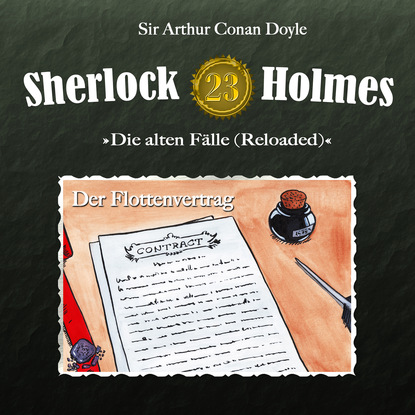 Sherlock Holmes, Die alten F?lle (Reloaded), Fall 23: Der Flottenvertrag — Артур Конан Дойл