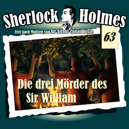 Sherlock Holmes, Die Originale, Fall 63: Die drei M?rder des Sir William — Артур Конан Дойл