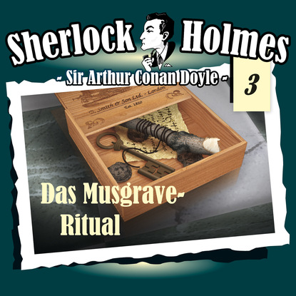Sherlock Holmes, Die Originale, Fall 3: Das Musgrave-Ritual — Артур Конан Дойл