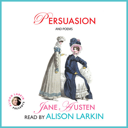 Persuasion and Poems (Unabridged) — Джейн Остин