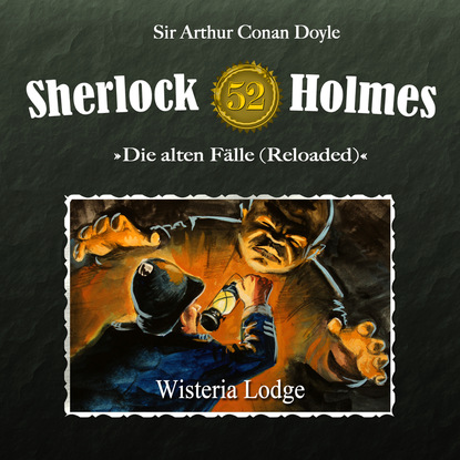 Sherlock Holmes, Die alten F?lle (Reloaded), Fall 52: Wisteria Lodge — Артур Конан Дойл
