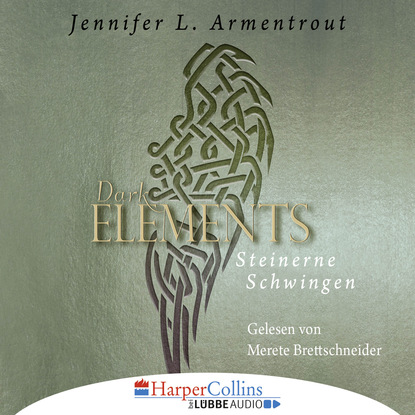 Steinerne Schwingen - Dark Elements 1 — Дженнифер Ли Арментроут