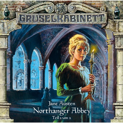 Gruselkabinett, Folge 41: Northanger Abbey (Folge 2 von 2) — Джейн Остин