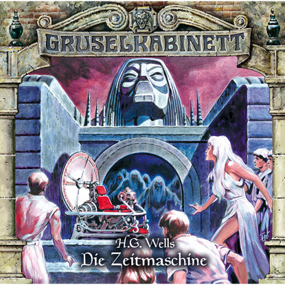 Gruselkabinett, Folge 123: Die Zeitmaschine — Герберт Уэллс