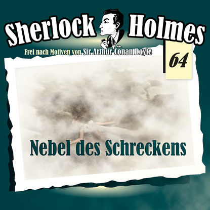 Sherlock Holmes, Die Originale, Fall 64: Nebel des Schreckens — Артур Конан Дойл