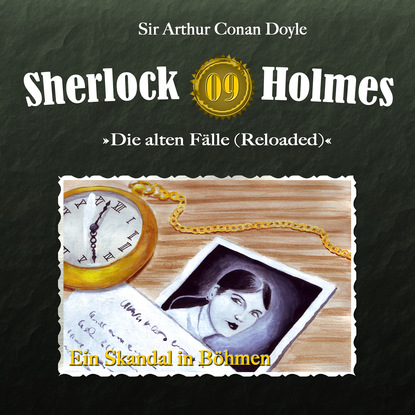 Sherlock Holmes, Die alten F?lle (Reloaded), Fall 9: Ein Skandal in B?hmen — Артур Конан Дойл