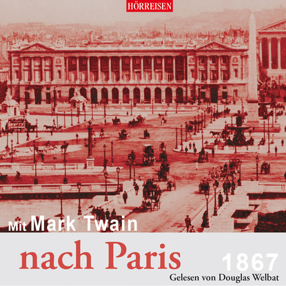 Mit Mark Twain nach Paris (Ungek?rzt) — Марк Твен