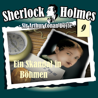 Sherlock Holmes, Die Originale, Fall 9: Ein Skandal in B?hmen — Артур Конан Дойл