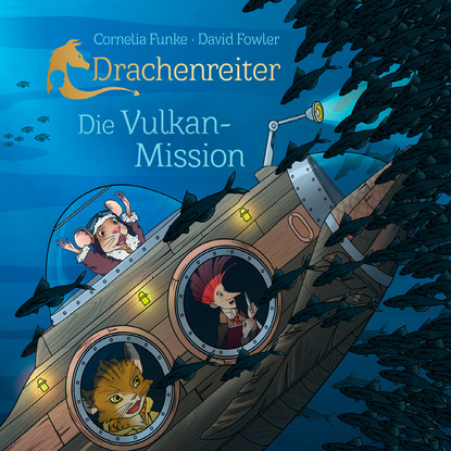 Drachenreiter - Die Vulkan-Mission — Корнелия Функе