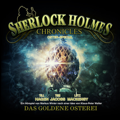 Sherlock Holmes Chronicles, Oster Special: Das goldene Osterei — Артур Конан Дойл