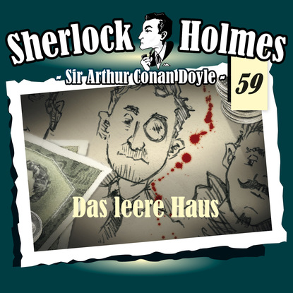 Sherlock Holmes, Die Originale, Fall 59: Das leere Haus — Артур Конан Дойл