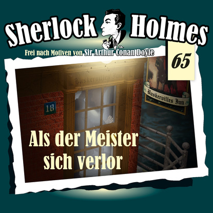 Sherlock Holmes, Die Originale, Fall 65: Als der Meister sich verlor — Артур Конан Дойл