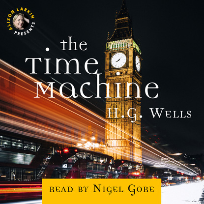 The Time Machine (unabridged) — Герберт Уэллс