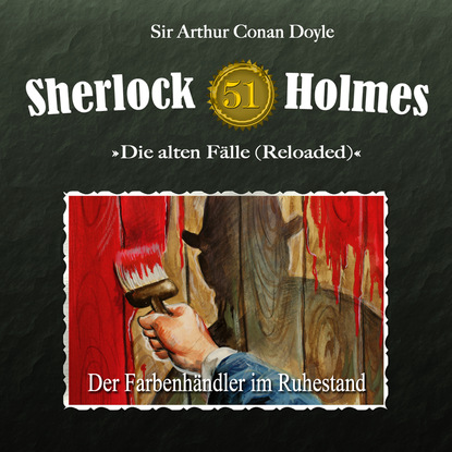 Sherlock Holmes, Die alten F?lle (Reloaded), Fall 51: Der Farbenh?ndler im Ruhestand — Артур Конан Дойл