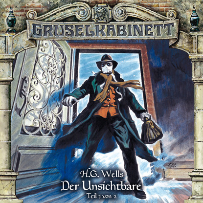 Gruselkabinett, Folge 120: Der Unsichtbare (Teil 1 von 2) — Герберт Уэллс