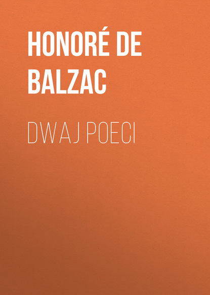 Dwaj poeci — Оноре де Бальзак