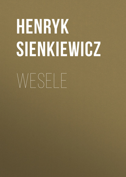 Wesele — Генрик Сенкевич