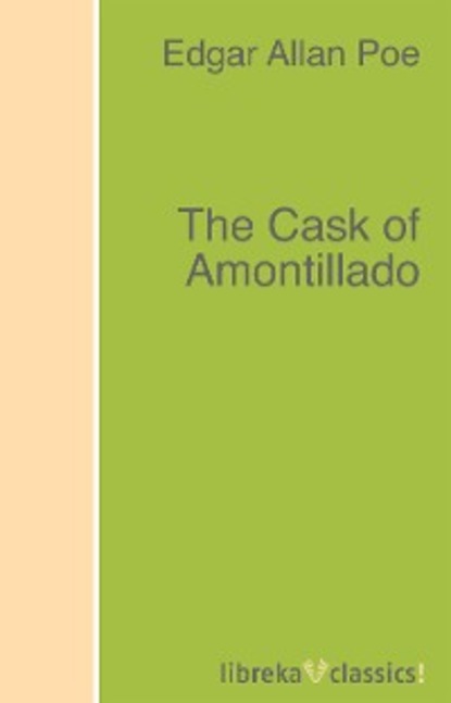 The Cask of Amontillado — Эдгар Аллан По