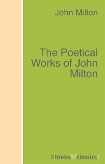 The Poetical Works of John Milton — Джон Мильтон